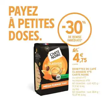 DOSETTES DE CAFà CLASSIQUE N°5 CARTE NOIRE ou corsé60 dosettes-soit 420 g - 11,31 ⏠le kg ou bio