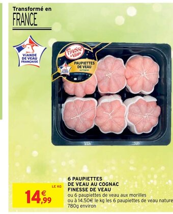 Intermarché 6 Paupiettes De Veau Au Cognac Finesse De Veau offre