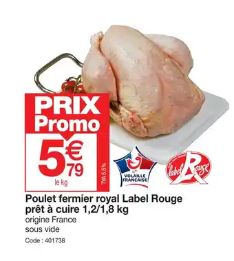Promocash Poulet fermier royal Label Rouge prêt à cuire 1,2/1,8 kg offre
