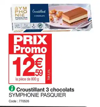 Promocash Croustillant 3 chocolats SYMPHONIE PASQUIER offre