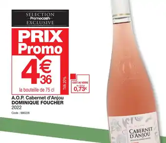 Promocash A.O.P. Cabernet d'Anjou DOMINIQUE FOUCHER 2022 offre