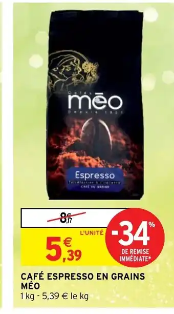 Intermarché Café Espresso En Grains Méo offre