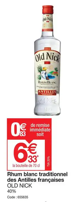 Promocash Rhum blanc traditionnel des Antilles françaises OLD NICK offre