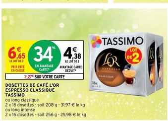 Intermarché Dosettes De Café L'Or Espresso Classique Tassimo offre