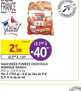 Intermarché SAUCISSES FUMÉES COCKTAILS MONIQUE RANOU offre