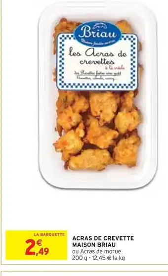 Intermarché ACRAS DE CREVETTE MAISON BRIAU ou Acras de morue offre