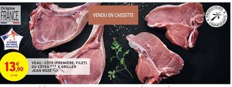 Intermarché VEAU : CÔTE (PREMIÈRE, FILET) OU CÔTES *** À GRILLER JEAN ROZÉ offre