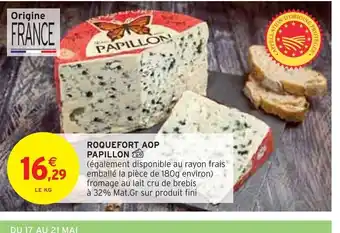 Intermarché ROQUEFORT AOP PAPILLON offre
