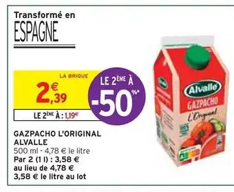 Intermarché GAZPACHO L'ORIGINAL ALVALLE offre