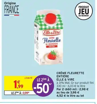 Intermarché CRÈME FLEURETTE ENTIÈRE ELLE & VIRE offre