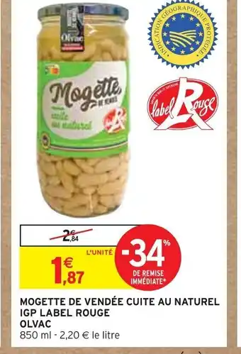 Intermarché MOGETTE DE VENDÉE CUITE AU NATUREL IGP LABEL ROUGE OLVAC offre