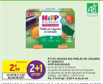 Intermarché P'TITS VEGGIES BIO POÊLÉE DE LÉGUMES ET SEMOULE HIPP BIOLOGIQUE offre