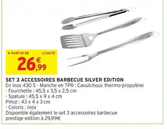 Intermarché SET 3 ACCESSOIRES BARBECUE SILVER EDITION offre