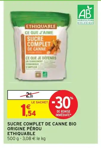 Intermarché Ethiquable sucre complet de canne bio origine pérou offre