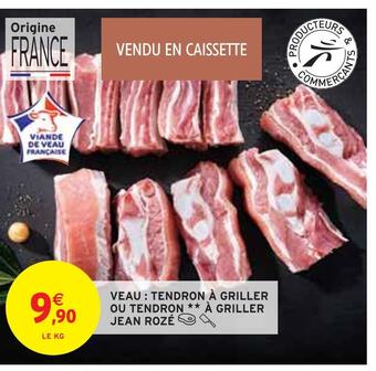 Intermarché Jean rozé veau : tendron à griller ou tendron à griller offre