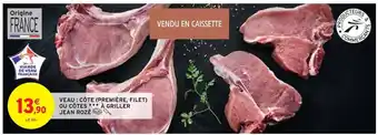 Intermarché Jean rozé veau : côte (première, filet) ou côtes à griller offre