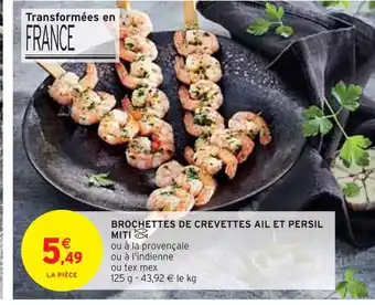 Intermarché Miti brochettes de crevettes ail et persil offre