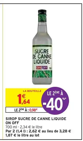 Intermarché On off sirop sucre de canne liquide offre