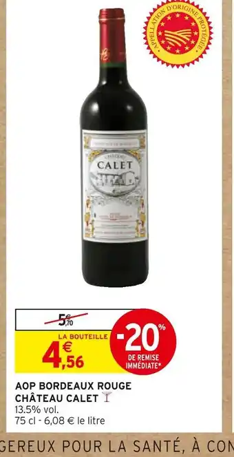 Intermarché Aop bordeaux rouge château calet offre
