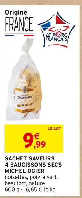 Intermarché Michel ogier sachet saveurs 4 saucissons secs offre
