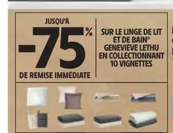 Intermarché Jusqu’à -75% de remise immédiate sur le linge de lit et de bain geneviève lethu en collectionnant 10 vignettes offre