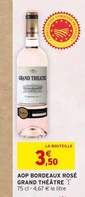 Intermarché Grand théâtre aop bordeaux rosé offre