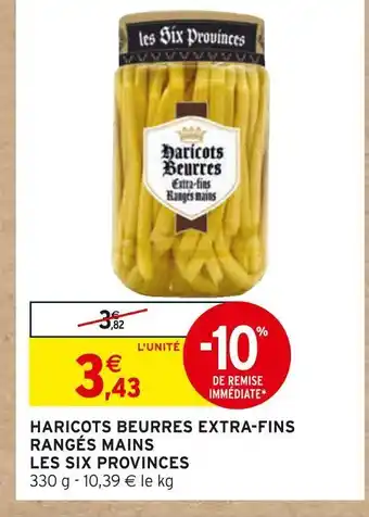 Intermarché Les six provinces haricots beurres extra-fins rangés mains offre