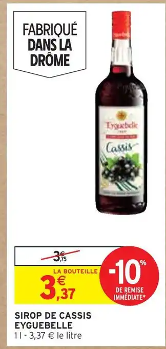 Intermarché Eyguebelle sirop de cassis offre