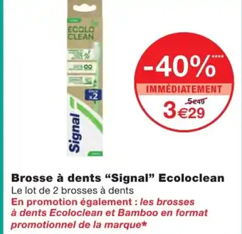 Monoprix Brosse à dents Signal Ecoloclean offre