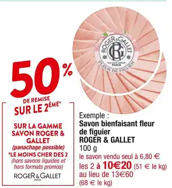 Roger & gallet 50% de remise sur le 2ème sur la gamme savon roger & gallet