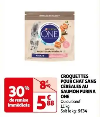 Auchan CROQUETTES POUR CHAT SANS CÉRÉALES AU SAUMON PURINA ONE Ou au bœuf offre