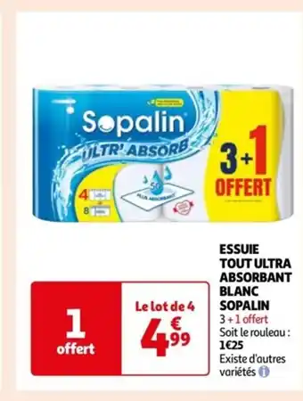 Auchan ESSUIE TOUT ULTRA ABSORBANT BLANC SOPALIN 3+1 offert Soit le rouleau : 1€25 Existe d'autres variétés offre
