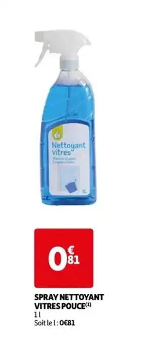 Auchan SPRAY NETTOYANT VITRES POUCE(¹) 11 Soit le 1:0€81 offre