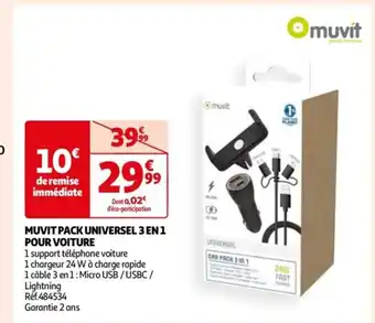 Auchan MUVIT PACK UNIVERSEL 3 EN 1 POUR VOITURE offre