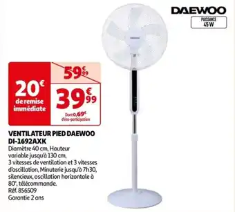 Auchan VENTILATEUR PIED DAEWOO DI-1692AXK offre
