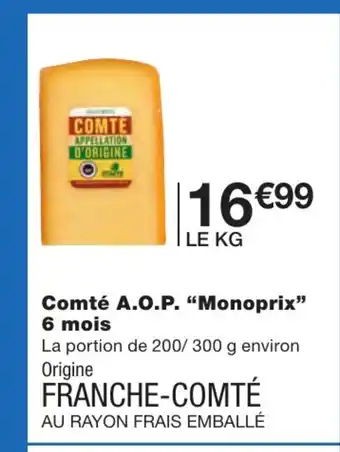 Monoprix Comté A.O.P Monoprix 6 mois offre