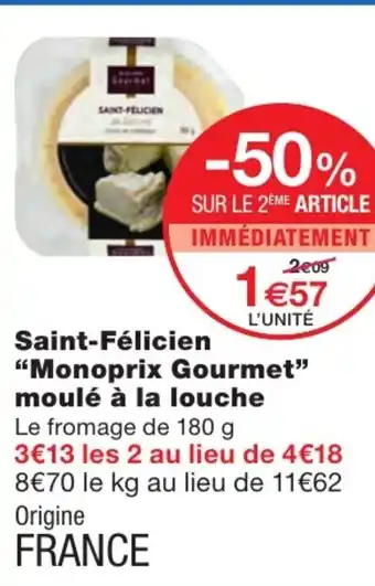Monoprix Saint-Félicien Monoprixz Gourmet offre