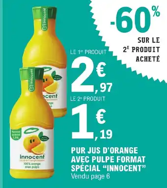 E.Leclerc PUR JUS D'ORANGE AVEC PULPE FORMAT SPÉCIAL "INNOCENT" offre