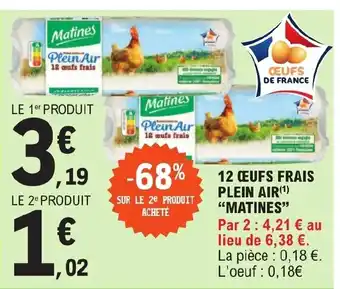 E.Leclerc 12 ŒUFS FRAIS PLEIN AIR(¹) "MATINES" offre