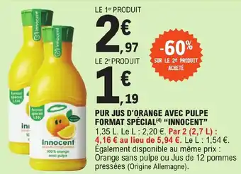 E.Leclerc PUR JUS D'ORANGE AVEC PULPE FORMAT SPÉCIAL(4) "INNOCENT" offre