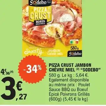 E.Leclerc PIZZA CRUST JAMBON CHÈVRE MIEL (2) "SODEBO" offre