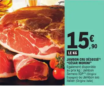 E.Leclerc JAMBON CRU DÉSOSSÉ(¹) "CÉSAR MORONI" offre