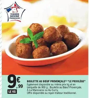E.Leclerc BOULETTE AU BŒUF PROVENÇALE(¹) "LE PRIVILÈGE" offre