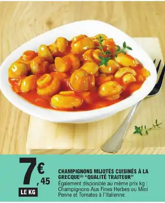 E.Leclerc CHAMPIGNONS MIJOTÉS CUISINÉS À LA GRECQUE(2) "QUALITÉ TRAITEUR" offre