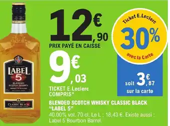 E.Leclerc BLENDED SCOTCH WHISKY CLASSIC BLACK "LABEL 5" offre