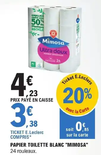 E.Leclerc PAPIER TOILETTE BLANC "MIMOSA" offre