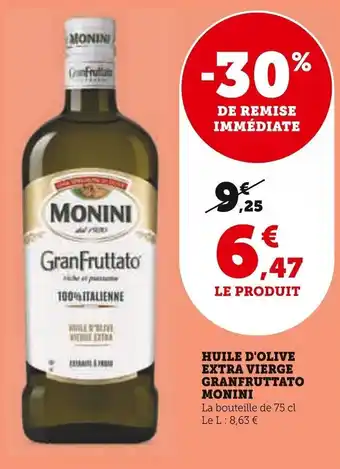 Super U HUILE D'OLIVE EXTRA VIERGE GRANFRUTTATO MONINI offre