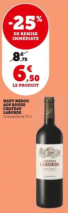 Super U HAUT MEDOC AOP ROUGE CHATEAU LABORDE offre