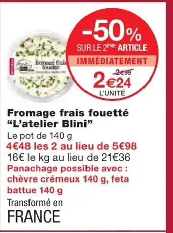 Monoprix Fromage frais fouetté L'atelier blini offre
