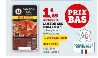 Super U JAMBON SEC ITALIEN U offre